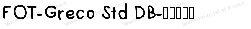 FOT-Greco Std DB字体转换